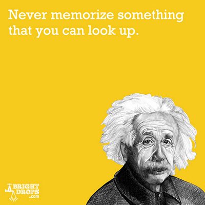 Never memorize something that you can look up